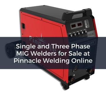 Wide Range of Single and Three Phase MIG Welders for Sale at Pinnacle Welding Online